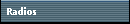Radios
